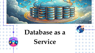 Database as a Service (DBaaS): Simplifying Database Management in the Cloud